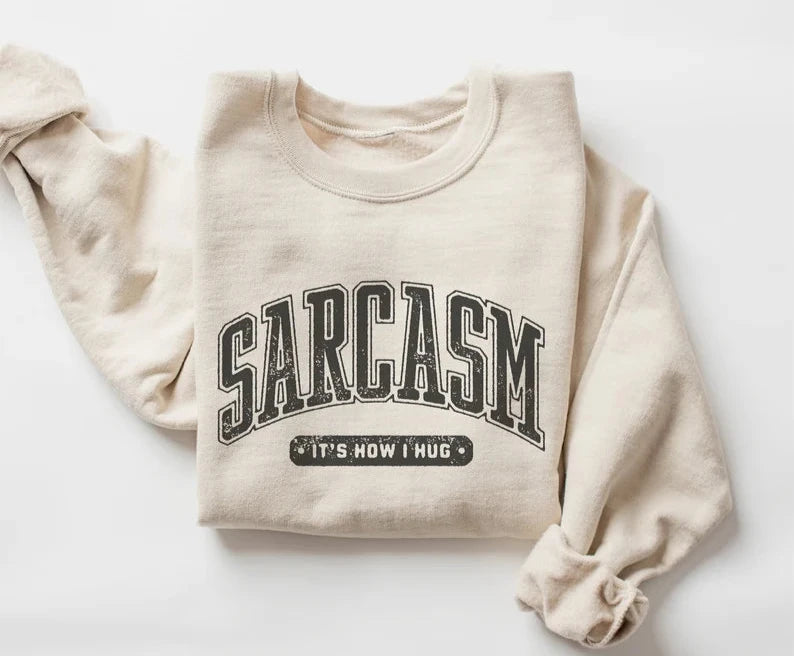 SARCASM...IT'S HOW I HUG - DTF  TRANSFER