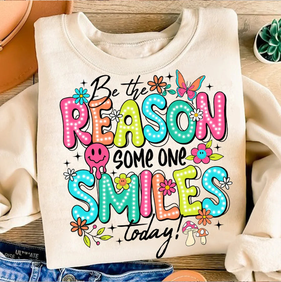 BE THE REASON SOMEONE SMILES TODAY - DTF TRANSFER