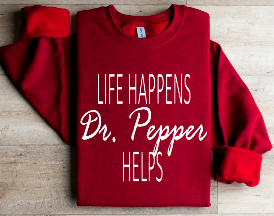 LIFE HAPPENS DR. PEPPER HELPS - DTF TRANSFER