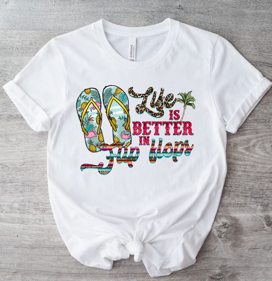 LIFE IS BETTER IN FLIP FLOPS - DTF TRANSFER