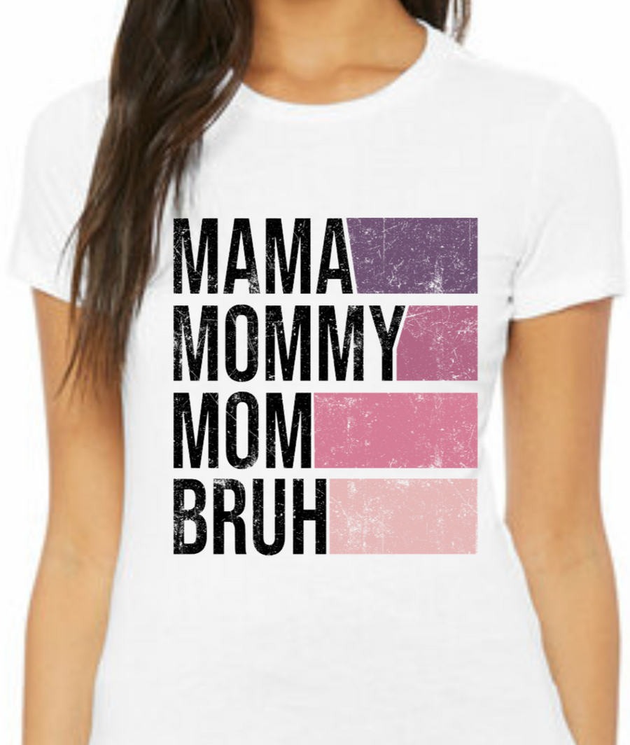 MAMA MOMMY MOM BRUH - DTF TRANSFER