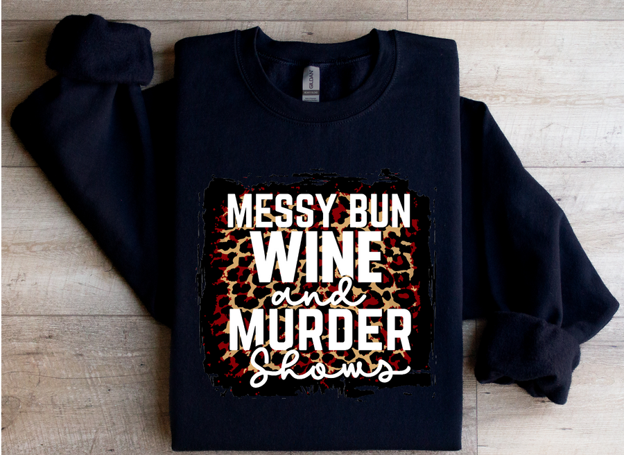 MESSY BUN WINE AND MURDER SHOWS - DTF TRANSFER