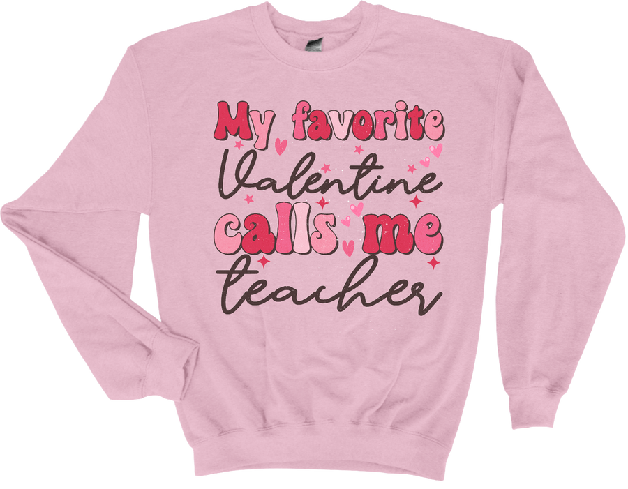 MY FAVORITE VALENTINE CALLS ME TEACHER - DTF TRANSFER